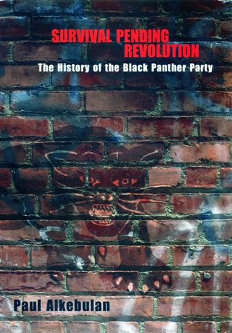 SURVIVAL PENDING 
 
REVOLUTION: The History of the Black Panther Party by PAUL ALKEBULAN